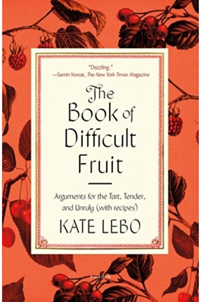 Picador Cartea fructelor dificile: Argumente pentru cele acrișoare, fragede ș...