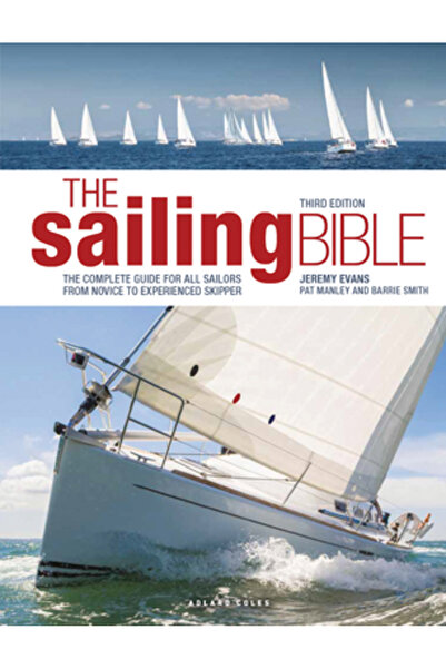 Firefly Books Ltd The Sailing Bible: The Complete Guide for All Sailors from ...