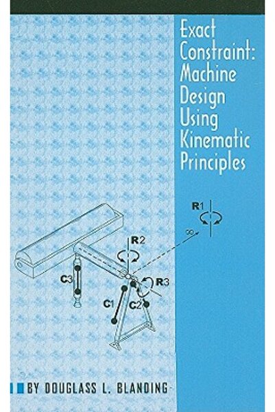 Asme Intl Constrângere exactă: Proiectarea mașinilor folosind procesarea cine...