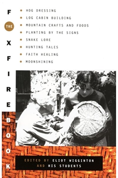 Anchor Books Cartea Foxfire: Îmbrăcarea porcilor, Construirea de cabane din b...