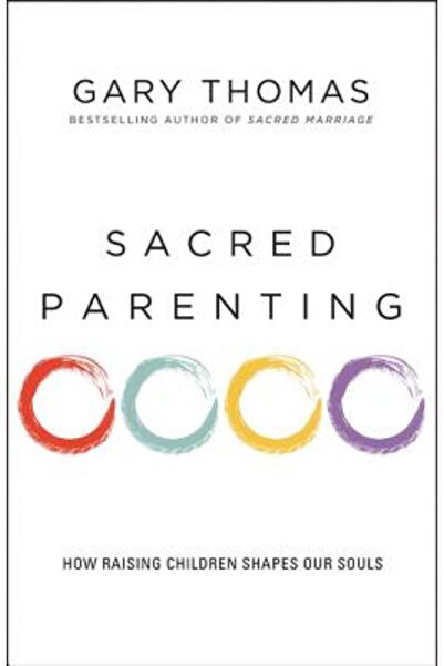 Zondervan Pub House Părinții Sacri: Cum ne modelează sufletele creșterea copi...