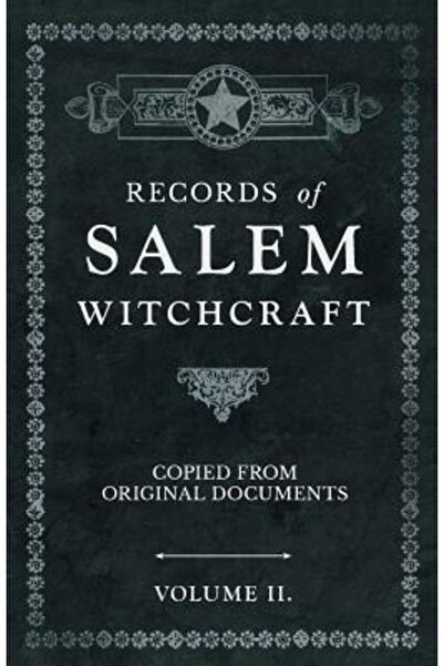 Obscure Pr Înregistrări ale vrăjitoriei din Salem - Copiate din documente ori...