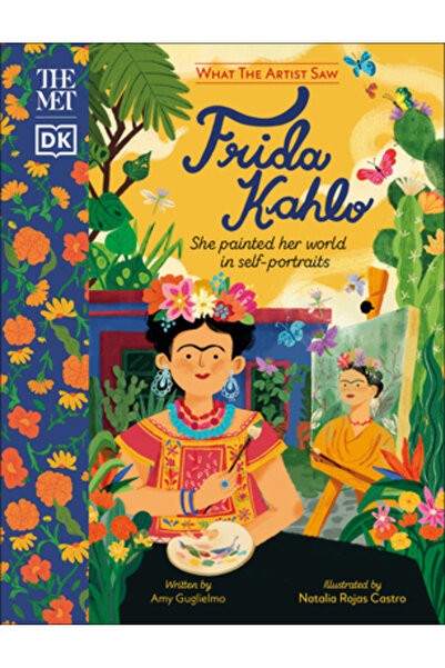 Dk Pub The Met Frida Kahlo: She Painted Her World in Self-Portraits