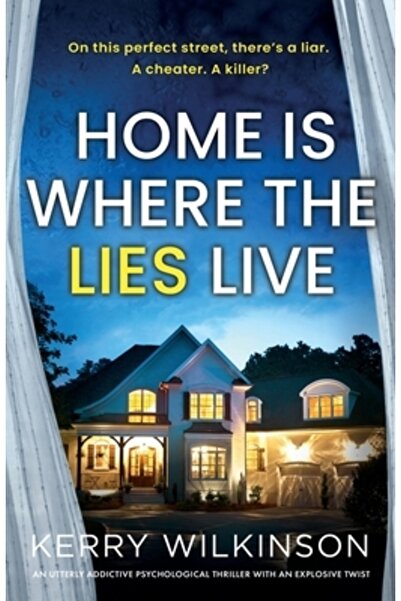 Bookouture Acasă este locul unde trăiesc minciunile: Un thriller psihologic a...