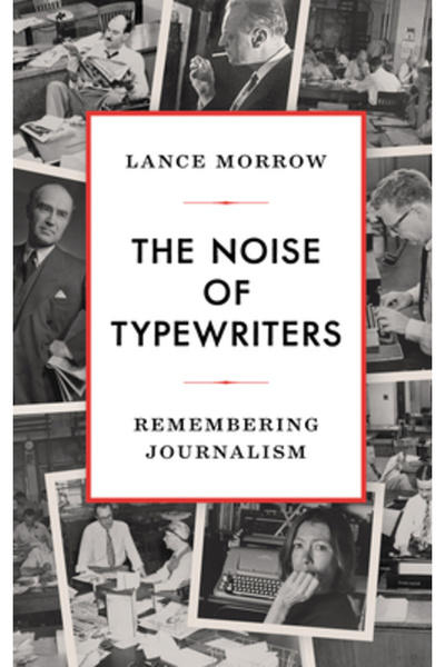 Encounter Books Zgomotul mașinilor de scris: amintindu-ne de jurnalism