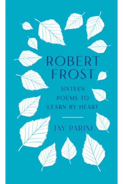 Lib Of Amer Robert Frost: Șaisprezece poezii de învățat pe de rost