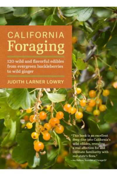 Kessinger Pub Llc Cules în California: 120 de produse comestibile sălbatice și aromate, de la afine veșnic verzi la ghimbir sălbatic