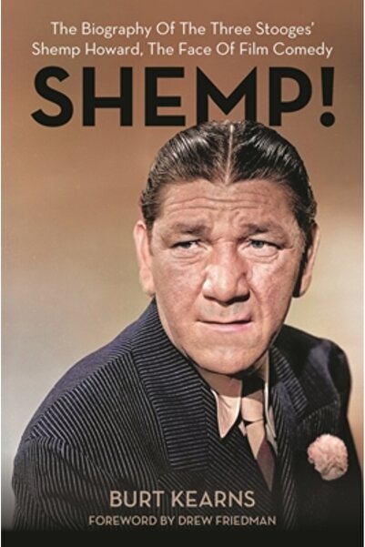 Applause Theatre Books Shemp!: Biografia lui Shemp Howard din Cei Trei Chifte...