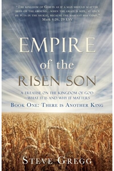 Xulon Pr Imperiul Fiului Înviat: Un tratat despre Împărăția lui Dumnezeu - Ce...