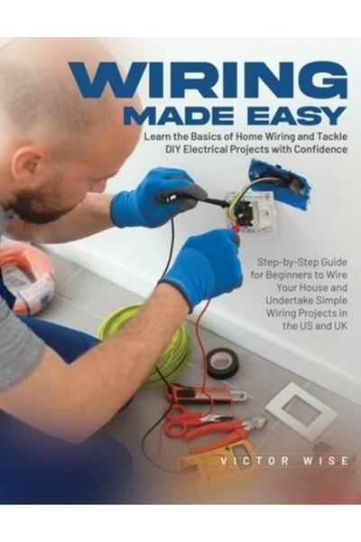 INDEPENDENT CAT Wiring Made Easy: Learn the Basics of Home Wiring and Tackle ...