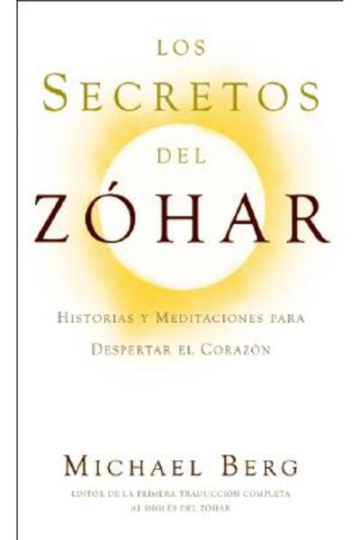Kabbalah Publishing Los Secretos del Zohar: Historias y Meditaciones Para Des...