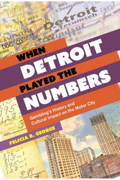 Wayne St Univ Pr Când Detroit a jucat numerele: istoria jocurilor de noroc și...