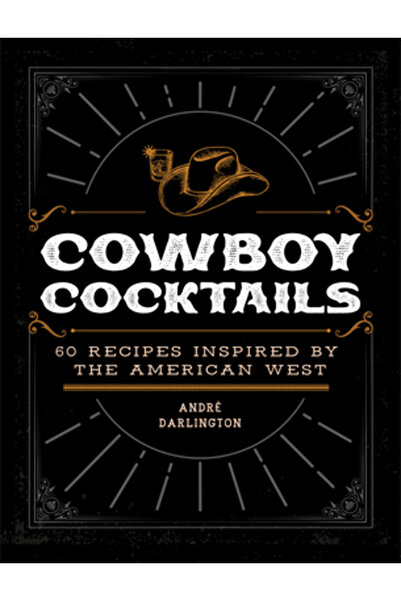 Epic Ink Books Cocktailuri cowboy: 60 de rețete inspirate de Vestul american