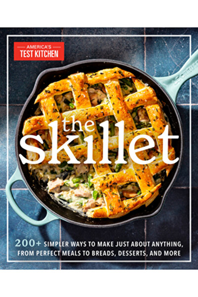 Amer Test Kitchen Tigaia: Peste 200 de moduri simple de a prepara aproape orice, de la mese perfecte la pâine, deserturi,