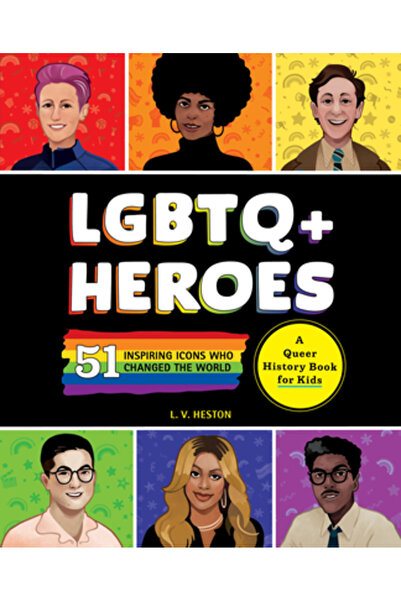 Callisto Kids Eroii LGBTQ+: 51 de icoane inspiraționale care au schimbat lumea