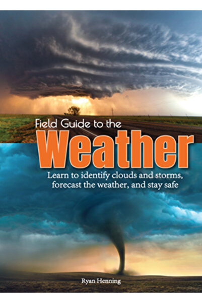 Adventurekeen Ghid practic pentru vreme: Învață să prognozezi vremea, să iden...