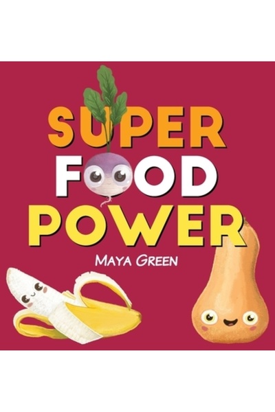 INDEPENDENT CAT Puterea superalimentelor: O carte pentru copii despre puteril...