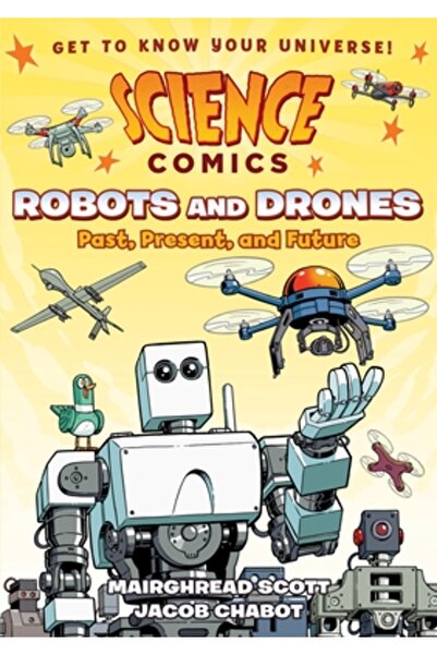 First Second Science Comics: Robots and Drones: Past, Present, and Future