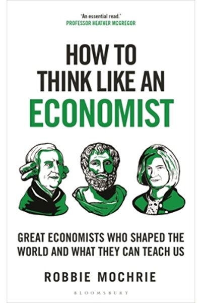 Bloomsbury Cum să gândești ca un economist: Marii economiști care au modelat ...