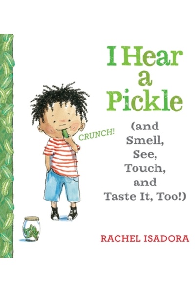 Nancy Paulsen Books I Hear a Pickle: And Smell, See, Touch, & Taste It, Too!