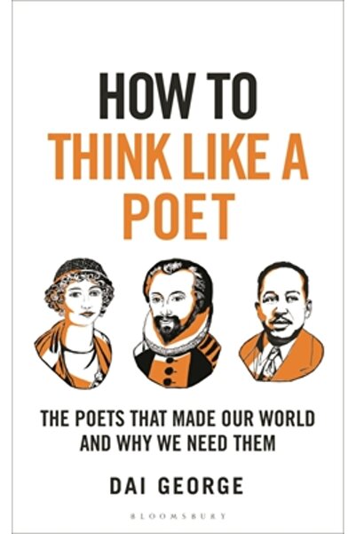 Bloomsbury Cum să gândești ca un poet: Poeții care ne-au creat lumea și de ce...