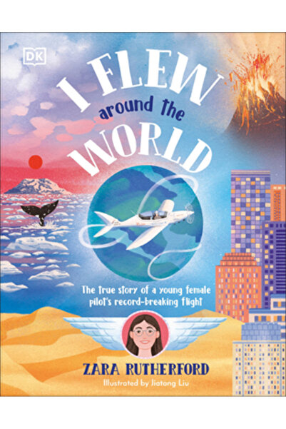 Dk Pub Am zburat în jurul lumii: Povestea adevărată a zborului record al unei...