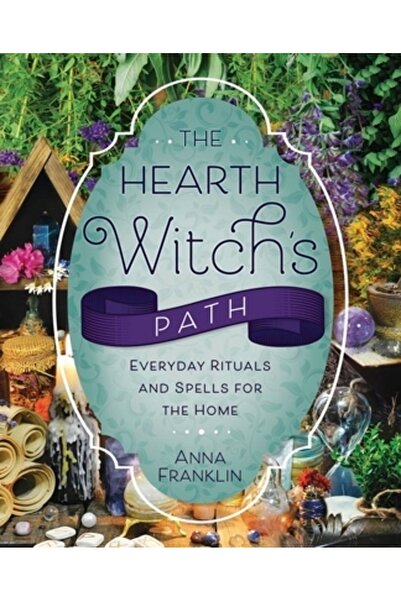 Llewellyn Pub Calea Vrăjitoarei din Vatră: Ritualuri și vrăji cotidiene pentr...