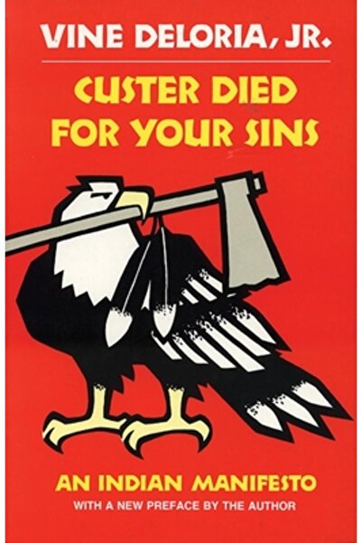 University of Oklahoma Press Custer a murit pentru păcatele tale: Un manifest...