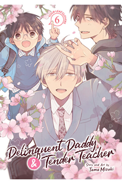 Seven Seas Pr Tăticul delincvent și profesorul tandru Vol. 6: Trifoi cu patru...