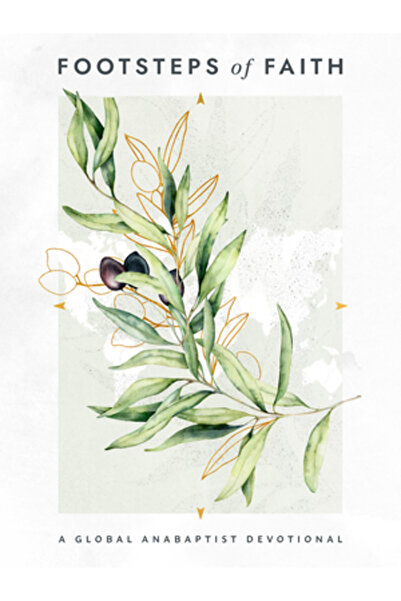 Herald Pr Footsteps of Faith: A Global Anabaptist Devotional