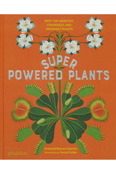 Phaidon Pr Inc Plante superputernice: Faceți cunoștință cu cele mai inteligen...
