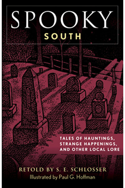 Globe Pequot Pr Sudul înfricoșător: Povești despre bântuiri, întâmplări ciuda...