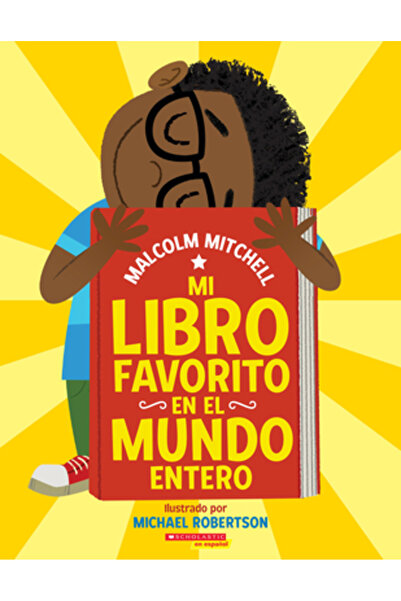 Scholastic En Espanol Mi Libro Favorito En El Mundo Entero (Cartea mea foarte...