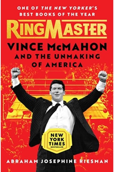 Atria Ringmaster: Vince McMahon and the Unmaking of America