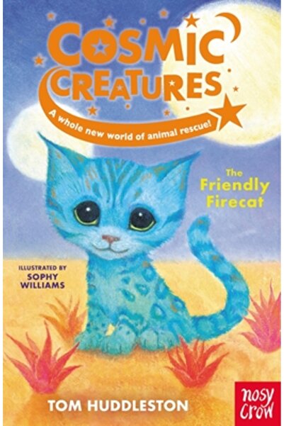 Nosy Crow Cosmic Creatures: The Friendly Firecat