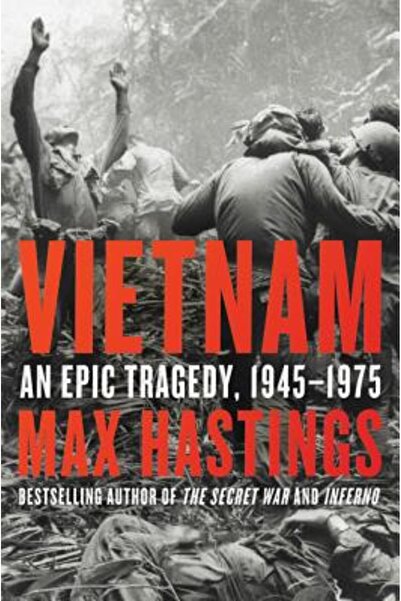 Perennial Vietnam: An Epic Tragedy, 1945-1975