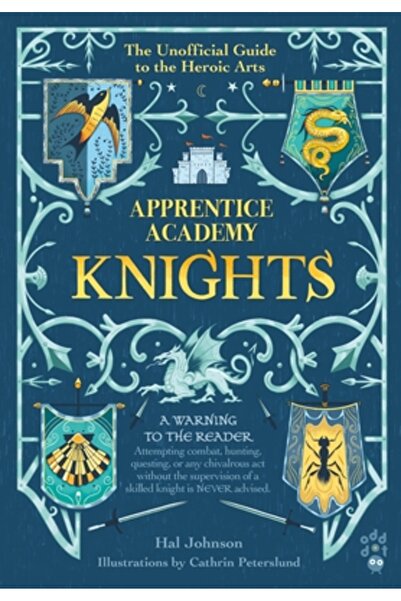 Odd Dot Academia Ucenicilor: Cavaleri: Ghidul neoficial al artelor eroice