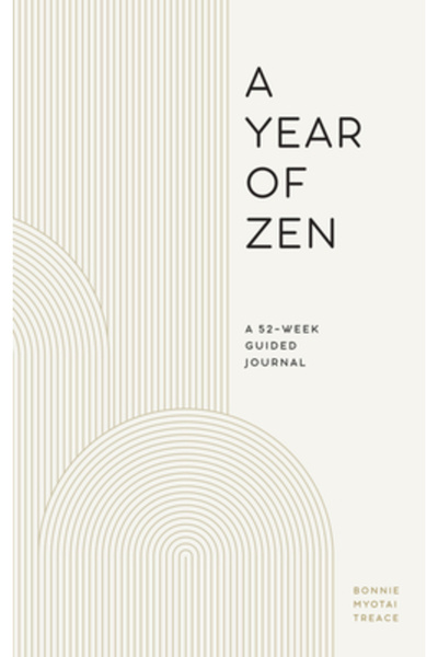Rockridge Pr A Year of Zen: A 52-Week Guided Journal