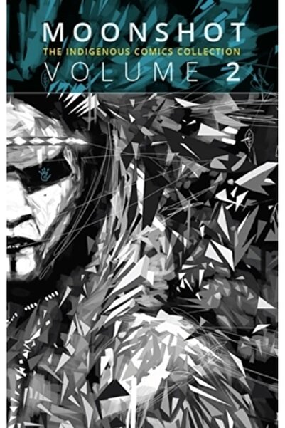 Inhabit Education Books Inc Moonshot: Colecția de benzi desenate indigene (Vo...