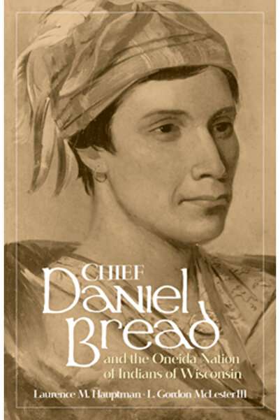 Univ Of Oklahoma Pr Șeful Daniel Bread și națiunea indienilor Oneida din Wisc...