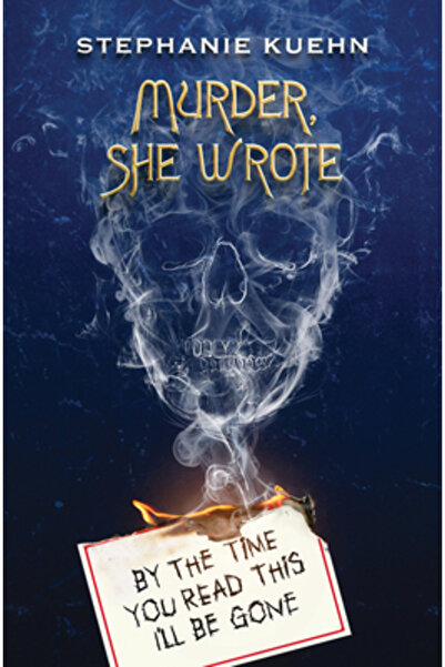 Scholastic By the Time You Read This I'll Be Gone (Murder, She Wrote #1)