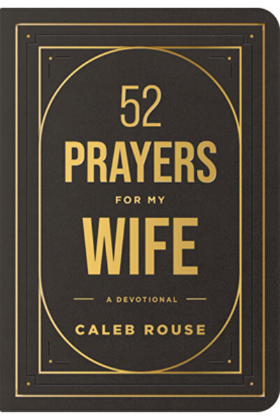 Tyndale Momentum 52 Prayers for My Wife: A Devotional to Build a Strong Marri...