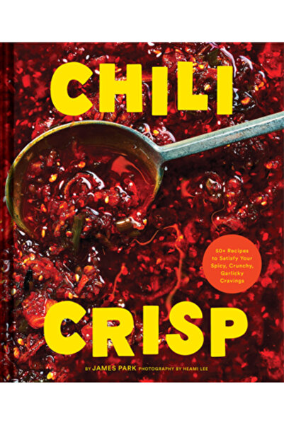 Chronicle Books Chili Crocant: Peste 50 de rețete pentru a-ți satisface pofte...