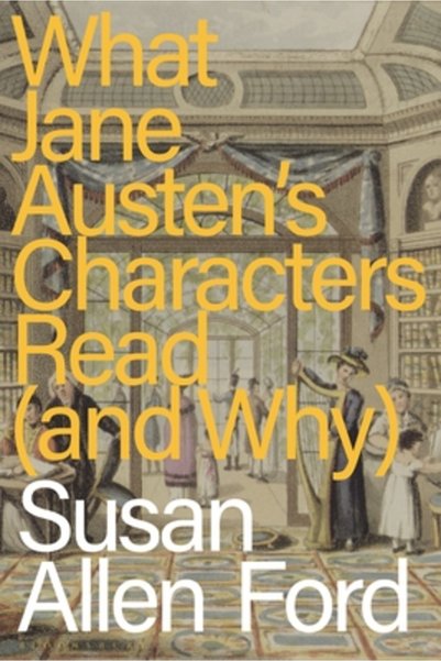 Bloomsbury Academic Ce citesc personajele lui Jane Austen (și de ce)