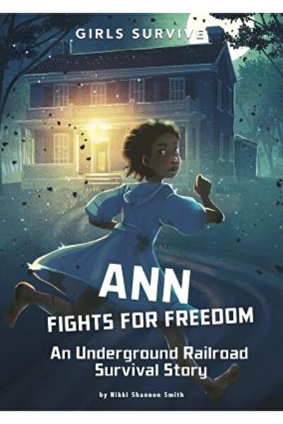 Stone Arch Books Ann luptă pentru libertate: o poveste de supraviețuire pe ca...