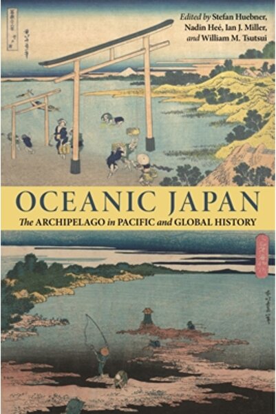 Univ Of Hawaii Pr Japonia oceanică: Arhipelagul în istoria Pacificului și a l...