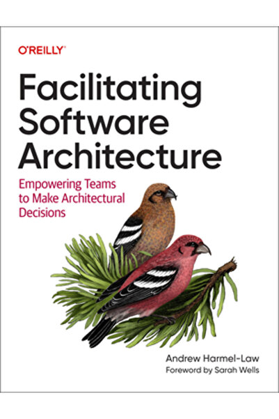 OReilly Media Facilitarea arhitecturii software: Împuternicirea echipelor să ...