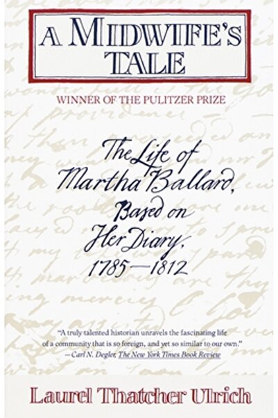 Vintage Books USA Povestea unei moașe: Viața Marthei Ballard, bazată pe jurna...