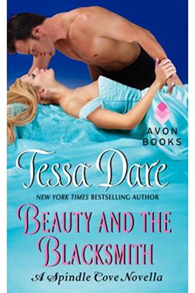Avon Books Beauty and the Blacksmith: A Spindle Cove Novella