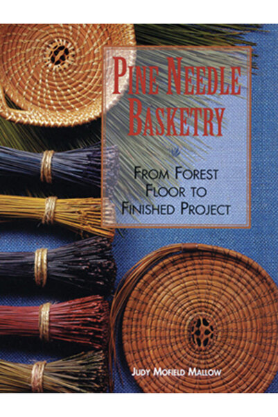 Lark Books (Nc) Coșuri cu ace de pin: de la podeaua pădurii la proiectul fina...